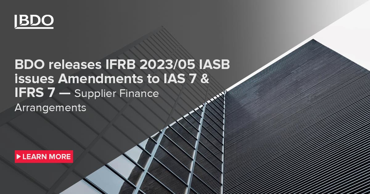 BDO Has Released IFRB 2023/05 IASB Issues Amendments To IAS 7 & IFRS 7 ...